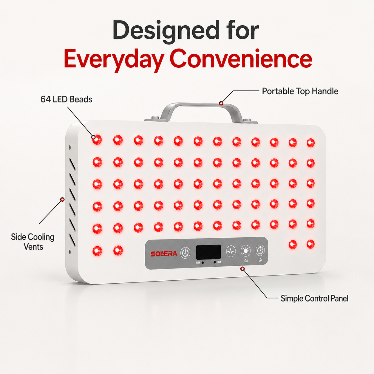 Designed for everyday convenience: 64 LED beads, portable top handle, side cooling vents, simple control panel